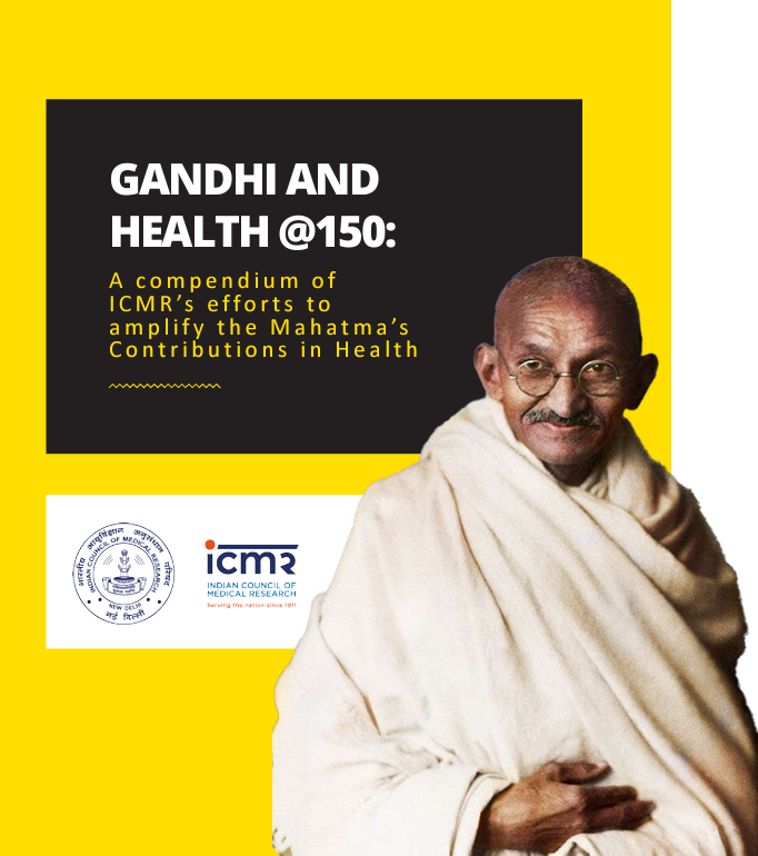 A compendium of ICMR's efforts to amplify the Mahatma's Contributions in Health